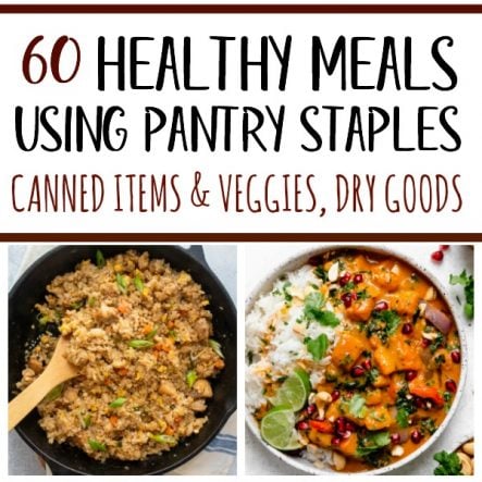 60 Healthy Recipes Using Pantry Staples