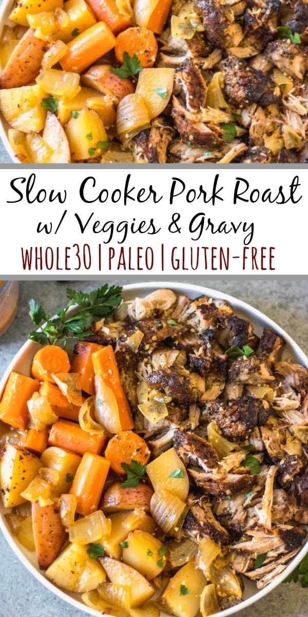 This easy and tender pork roast only takes a few ingredients and lets the slow cooker do the work for you! It's a healthy family friendly recipe for dinner or meal prep, and is Whole30, paleo and gluten-free. The delicious vegetables, plus the gravy, are all made in right in the crock pot with the pork shoulder, so this hearty and comforting dinner is completely ready when you are! #whole30recipes #whole30slowcooker #whole30pork #paleo #slowcookerpork #glutenfree #winterrecipes #porkrecipes