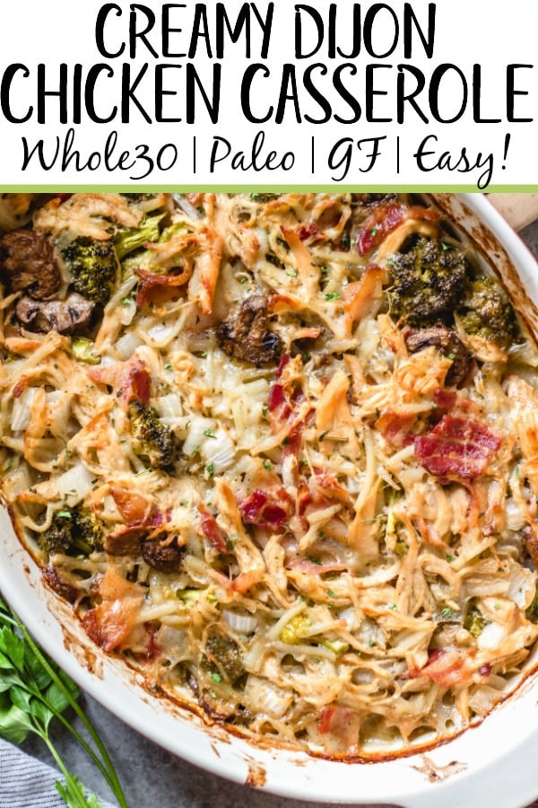 This creamy dijon chicken casserole is an easy and delicious Whole30, Paleo, gluten-free recipe that's great for a weeknight dinner or a simple and healthy meal prep recipe. There's lots of vegetables, bacon and a flavorful dairy-free cream sauce loaded into one casserole dish, and baked to perfection. #whole30recipes #whole30casseroles #paleocasseroles #glutenfreecasseroles #whole30chickenrecipes #easywhole30recipes #mealprep