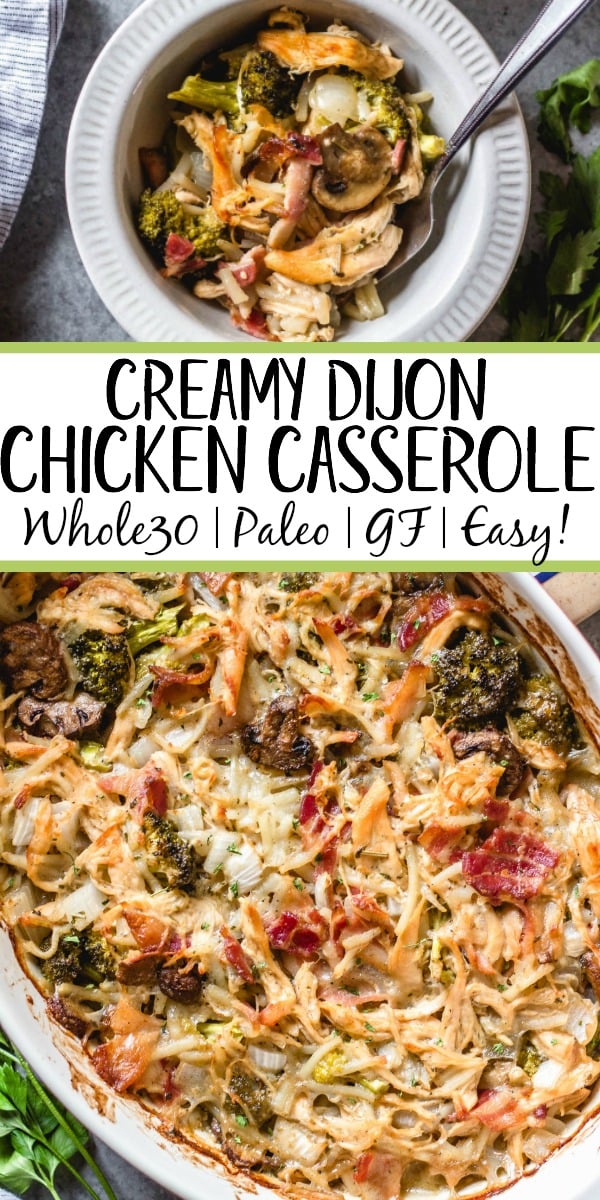 This creamy dijon chicken casserole is an easy and delicious Whole30, Paleo, gluten-free recipe that's great for a weeknight dinner or a simple and healthy meal prep recipe. There's lots of vegetables, bacon and a flavorful dairy-free cream sauce loaded into one casserole dish, and baked to perfection. #whole30recipes #whole30casseroles #paleocasseroles #glutenfreecasseroles #whole30chickenrecipes #easywhole30recipes #mealprep