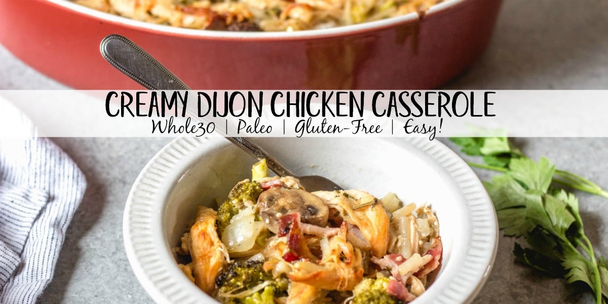 This creamy dijon chicken casserole is an easy and delicious Whole30, Paleo, gluten-free recipe that's great for a weeknight dinner or a simple and healthy meal prep recipe. There's lots of vegetables, bacon and a flavorful dairy-free cream sauce loaded into one casserole dish, and baked to perfection. #whole30recipes #whole30casseroles #paleocasseroles #glutenfreecasseroles #whole30chickenrecipes #easywhole30recipes #mealprep