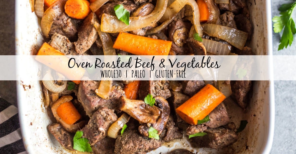 This easy oven roasted beef and vegetables recipe is a simple yet healthy dinner recipe with only a few ingredients and little hands on time. It's a family friendly meal ideal that's also Whole30, Paleo, gluten-free and dairy-free. The beef chunks using a chuck roast cook perfectly in one pan with carrots, while the mushrooms and onions are caramelized and mixed in to make this recipe hearty, cozy and delicious! #whole30recipes #whole30beefrecipes #whole30dinner #paleodinner #easywhole30recipes