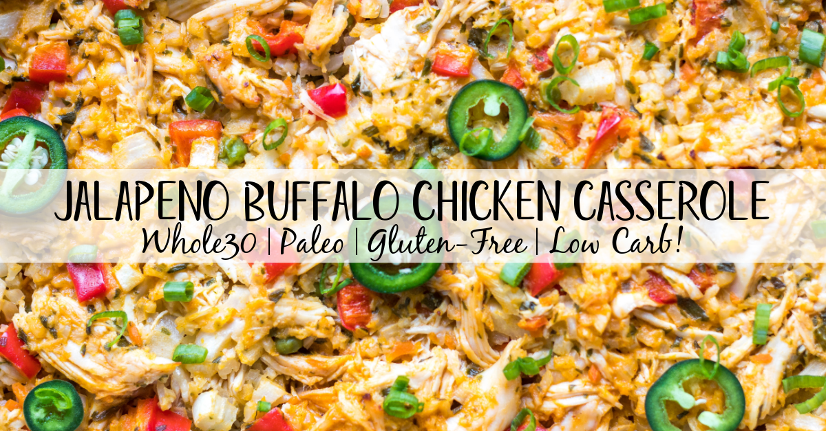 This easy Whole30 jalapeño buffalo chicken casserole is simple to make and full of flavor. It's also full of vegetables, making this a healthy weeknight dinner or meal prep recipe. This is also a keto/low carb, paleo and gluten-free casserole, so everyone in the family will enjoy it! Casseroles are a great way to get dinner on the table, and this Whole30 buffalo chicken casserole is a perfect example! #ketocasserole #whole30casserole #buffalochicken #paleo #whole30chicken