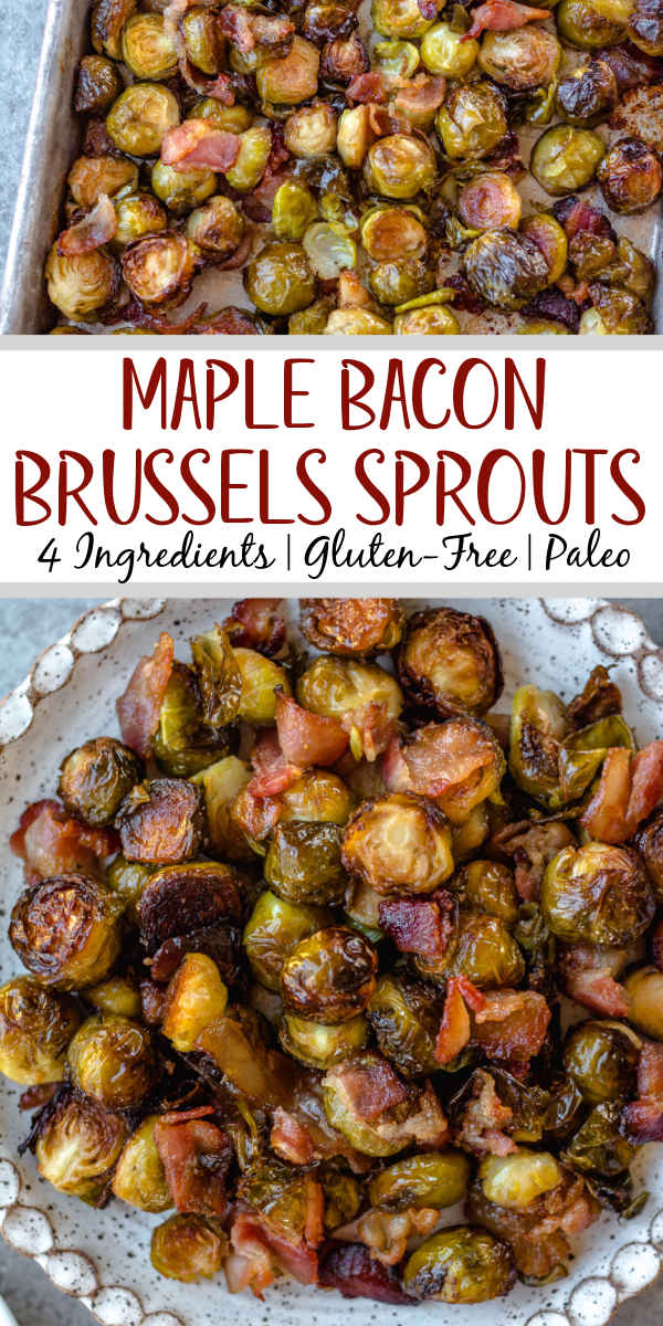 These maple bacon Brussels sprouts are an easy, healthy side dish that works for both the holidays or just a delicious way to prep a vegetable side for a weeknight dinner! There are only 4 simple ingredients and one dish needed, which makes them a quick paleo, gluten-free and dairy-free vegetable recipe option that the whole family will love. The crispy bacon and maple flavors will have everyone eating their Brussels sprouts! #vegetablesides #holidayrecipes #paleovegetables #brusselssprouts #baconrecipes