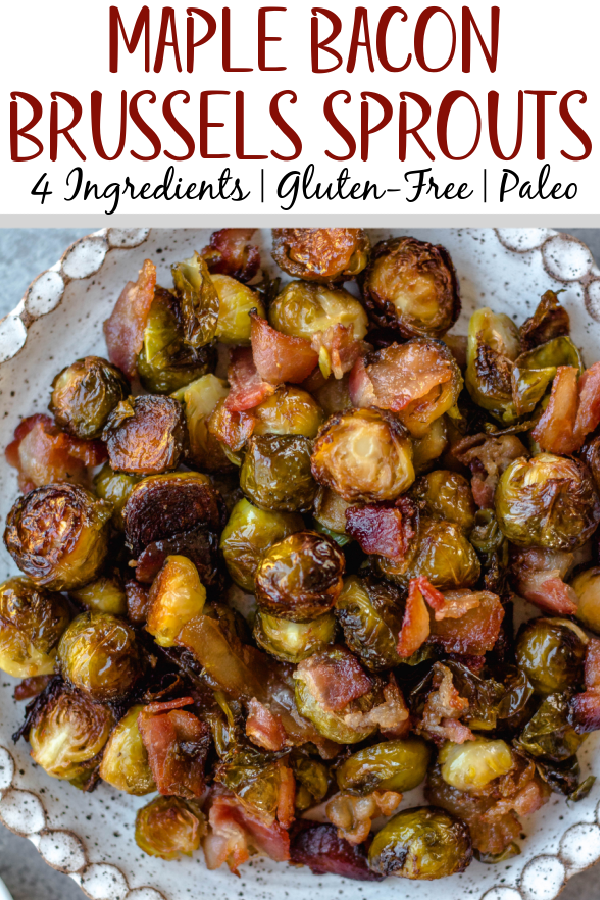 These maple bacon Brussels sprouts are an easy, healthy side dish that works for both the holidays or just a delicious way to prep a vegetable side for a weeknight dinner! There are only 4 simple ingredients and one dish needed, which makes them a quick paleo, gluten-free and dairy-free vegetable recipe option that the whole family will love. The crispy bacon and maple flavors will have everyone eating their Brussels sprouts! #vegetablesides #holidayrecipes #paleovegetables #brusselssprouts #baconrecipes