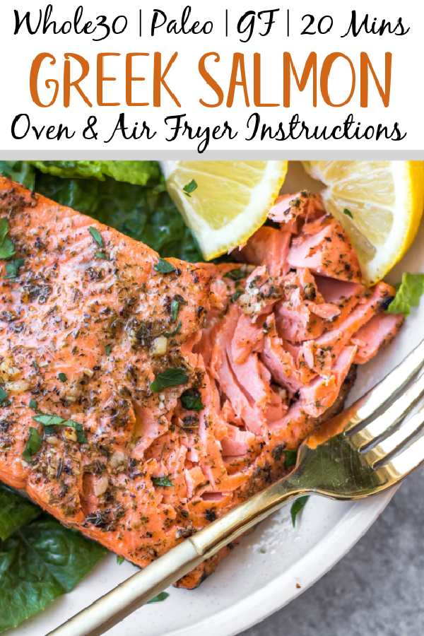 This oven baked Whole30 Greek salmon recipe is an easy way to meal prep or make a quick weeknight meal. It bakes in 15 minutes or cooks in the air fryer in just 10 minutes. This Whole30 salmon is also gluten free, low carb and paleo, so everyone can enjoy it! Lemon juice and a blend of spices like oregano, dill and basil in the marinade will ensure your salmon is bursting with flavor. #whole30salmon #greeksalmon #airfryersalmon #ovenbakedsalmon